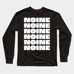 NOINE NOINE NOINE NOINE NOINE NOINE Long Sleeve T-Shirt